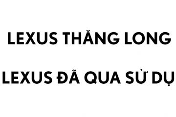 Xe Lexus đã qua sử dụng tại Lexus Thăng Long