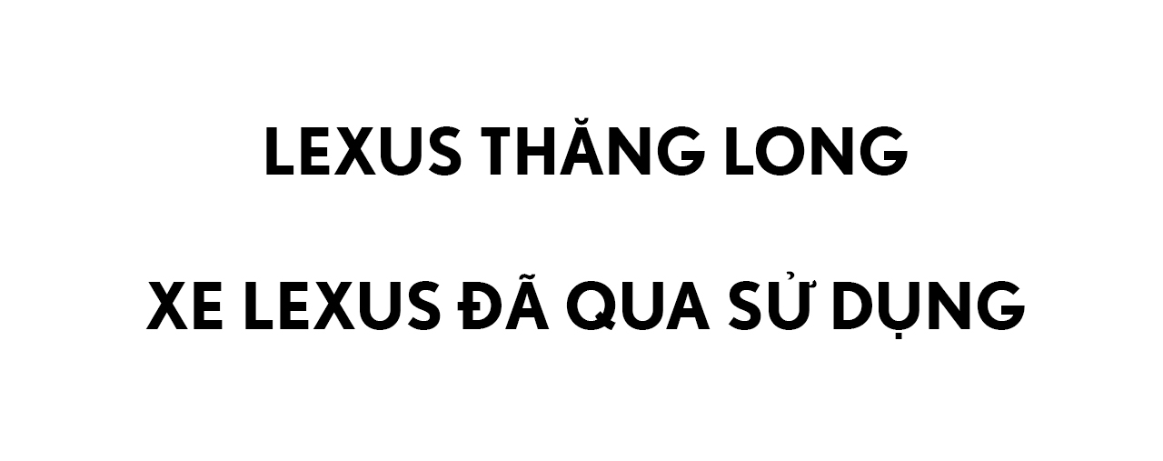 Xe Lexus đã qua sử dụng tại Lexus Thăng Long