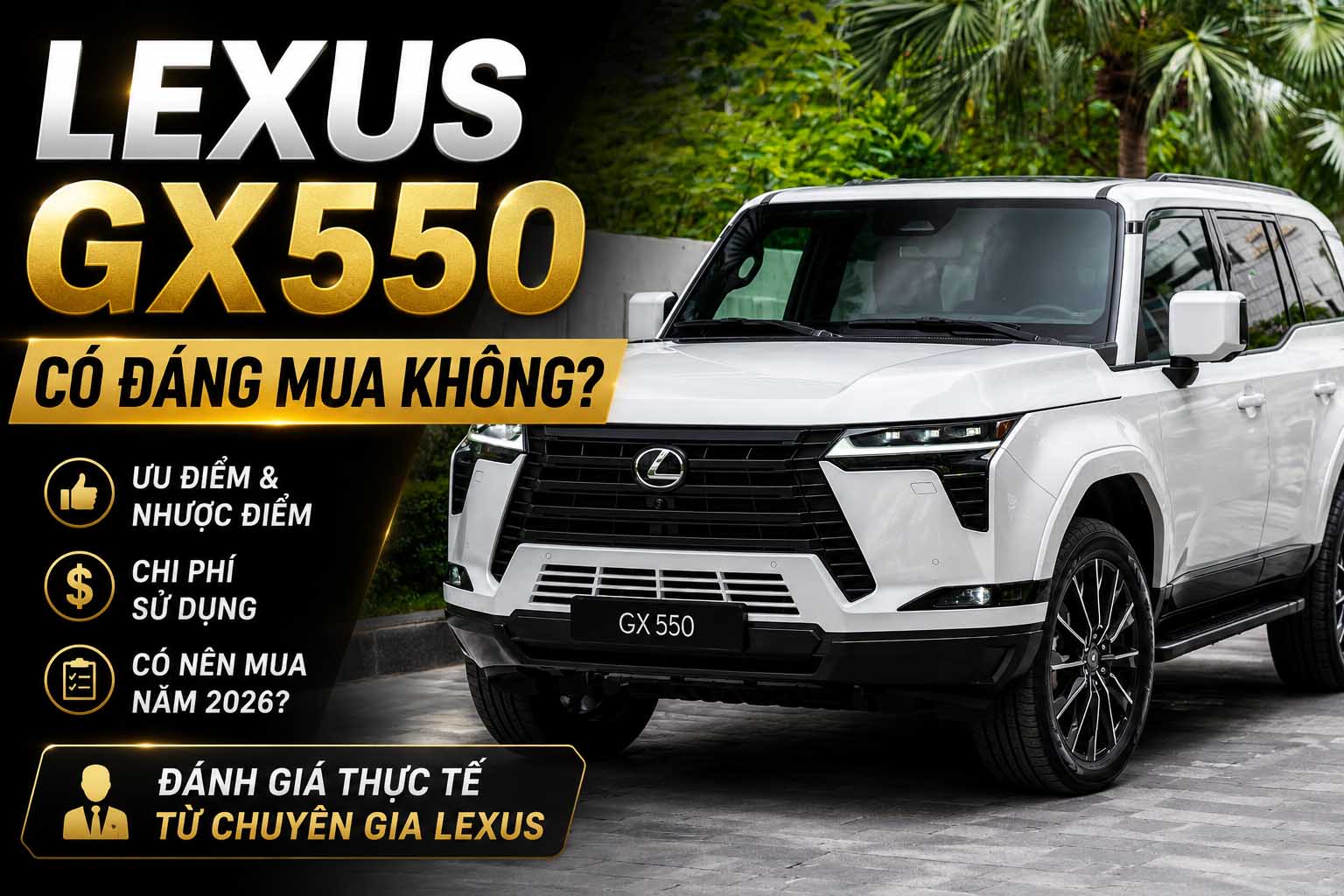 Lexus GX 550 có đáng mua không?